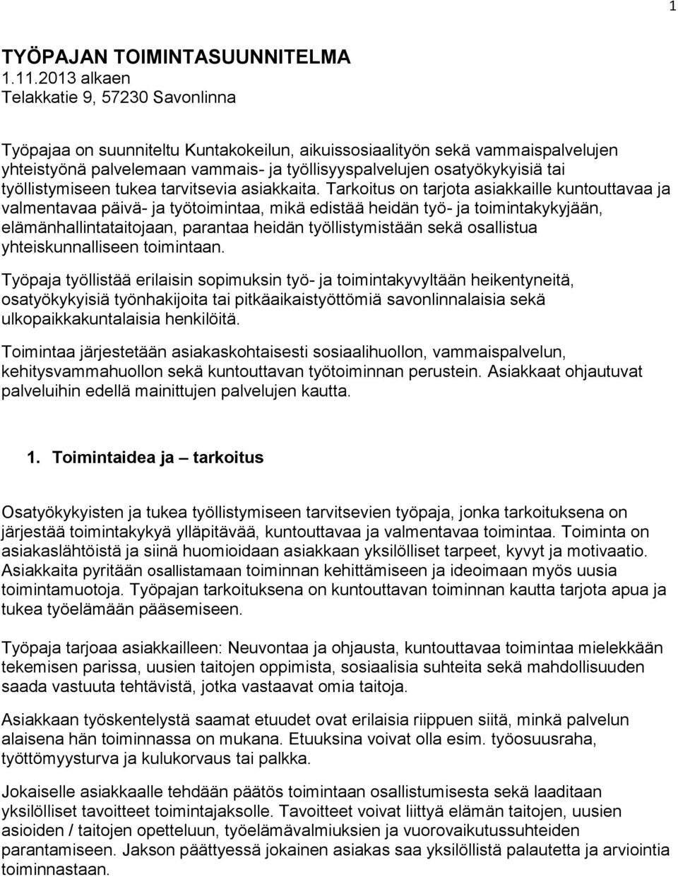 työllistymiseen tukea tarvitsevia asiakkaita.