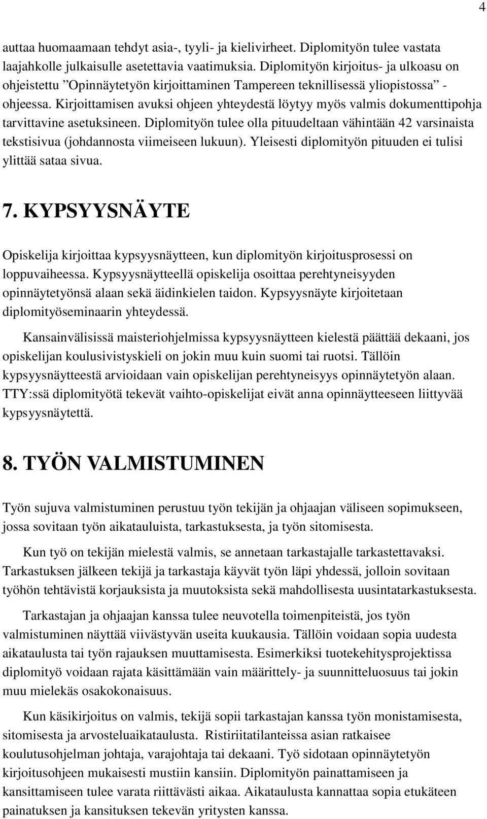 Kirjoittamisen avuksi ohjeen yhteydestä löytyy myös valmis dokumenttipohja tarvittavine asetuksineen.