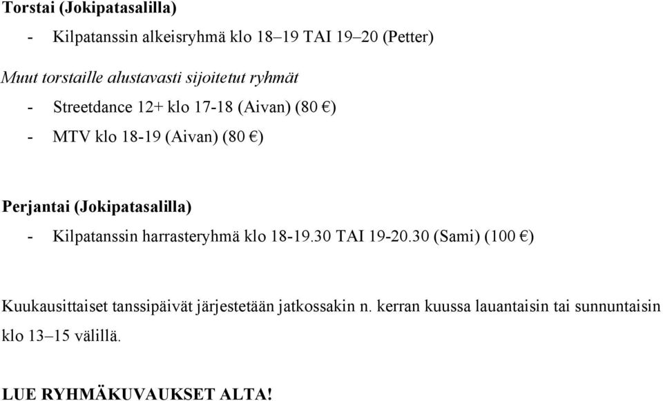 (Jokipatasalilla) - Kilpatanssin harrasteryhmä klo 18-19.30 TAI 19-20.