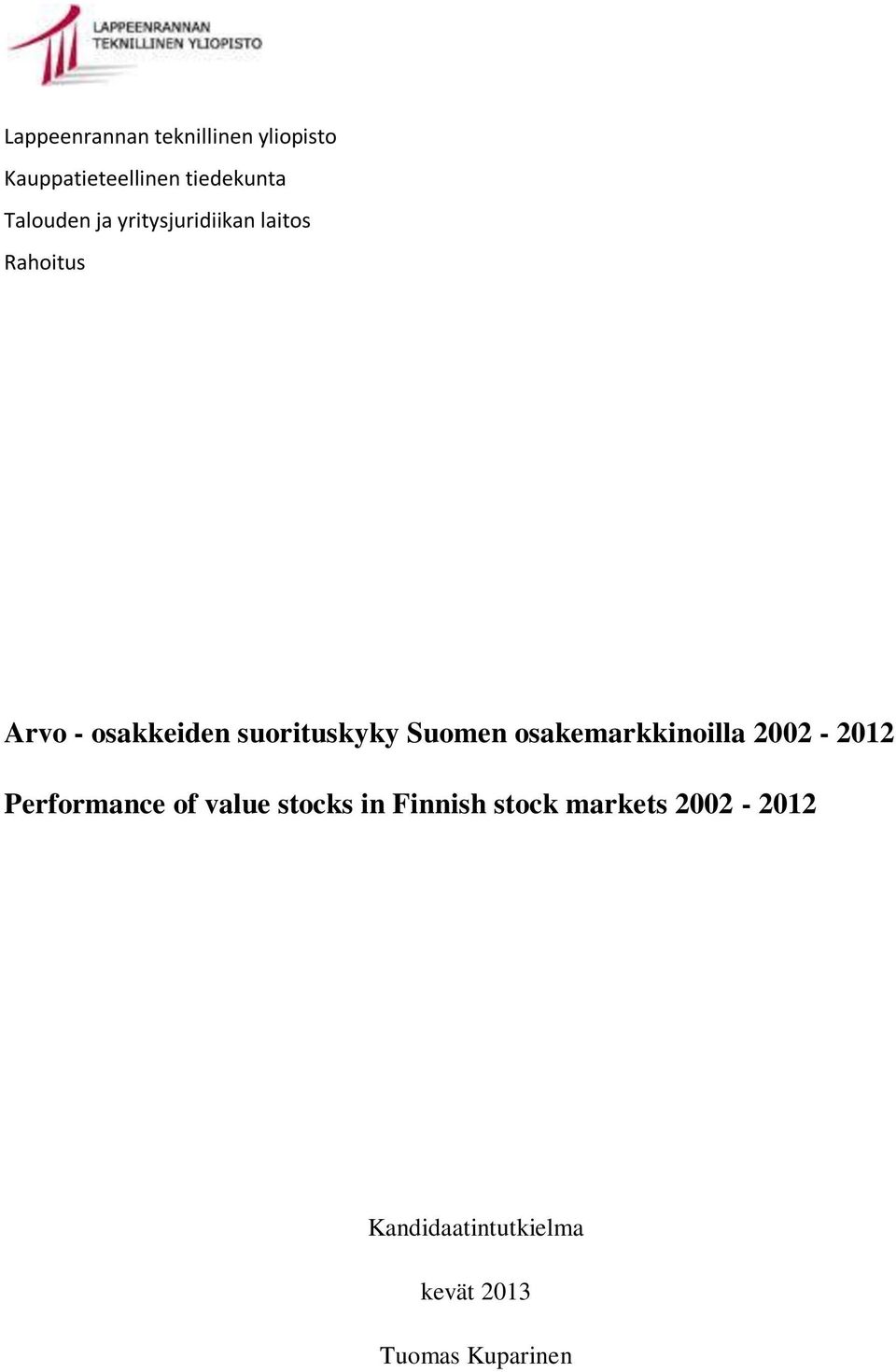 suorituskyky Suomen osakemarkkinoilla 2002-2012 Performance of value