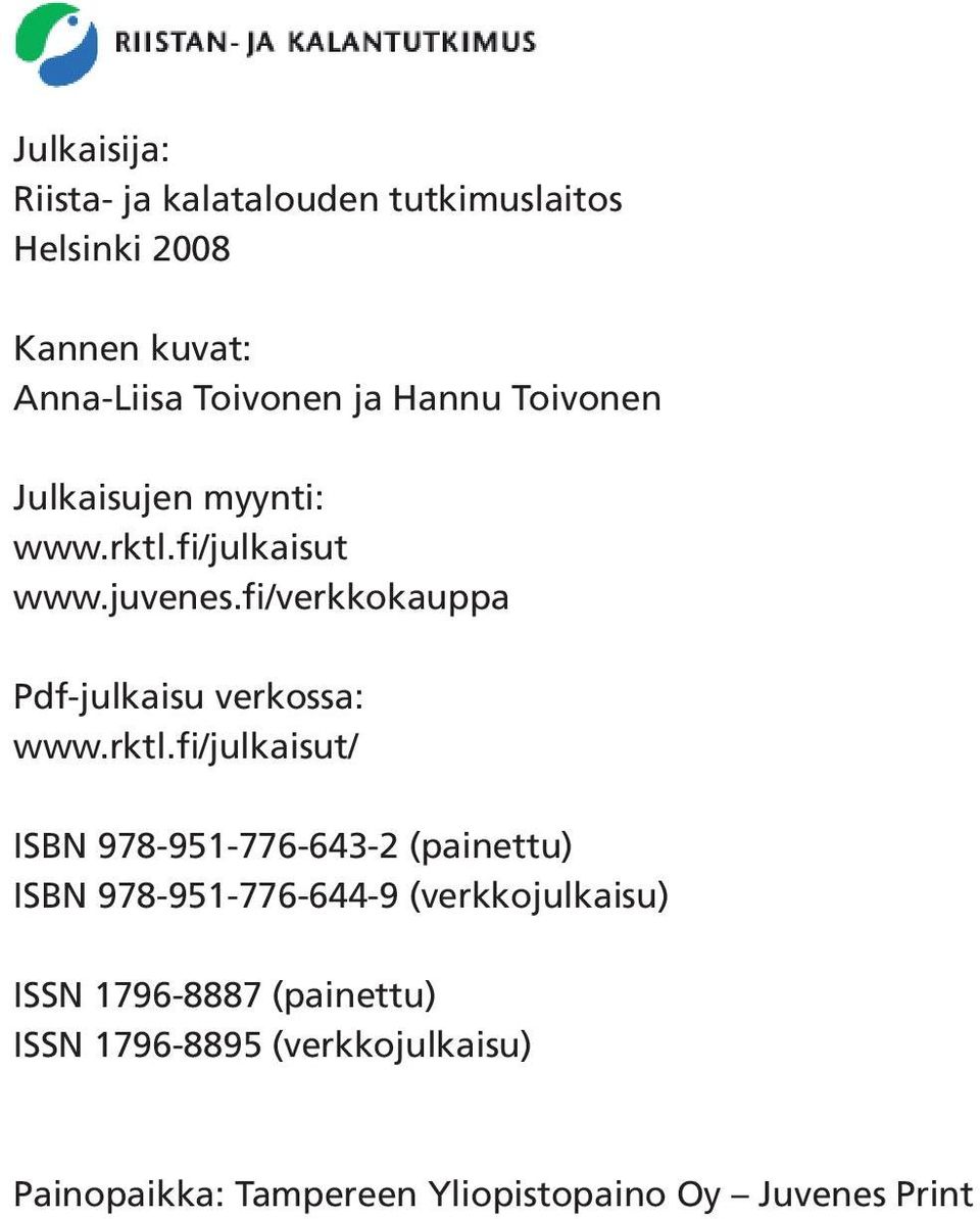 fi/verkkokauppa Pdf-julkaisu verkossa: www.rktl.