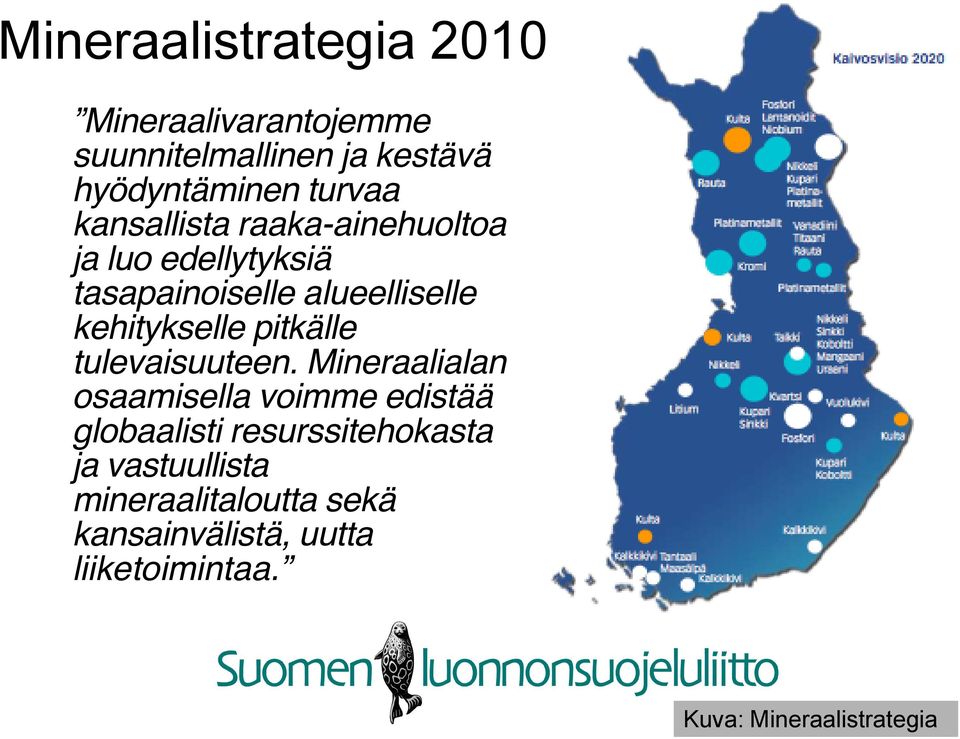 pitkälle tulevaisuuteen.