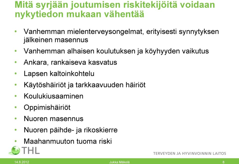 ja köyhyyden vaikutus Ankara, rankaiseva kasvatus Lapsen kaltoinkohtelu Käytöshäiriöt ja