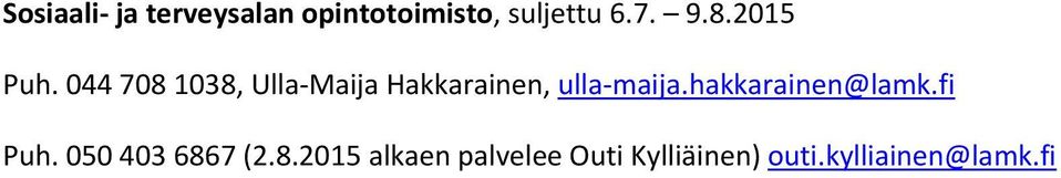044 708 1038, Ulla Maija Hakkarainen, ulla maija.