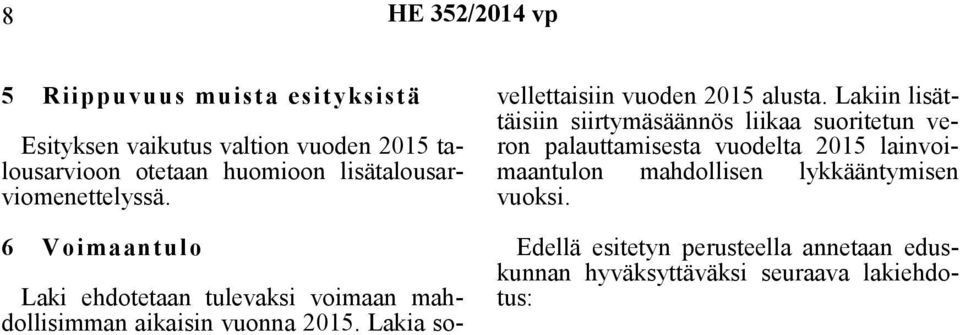 Lakia sovellettaisiin vuoden 2015 alusta.