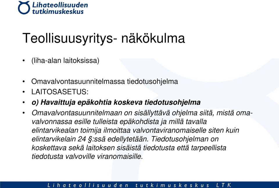 tulleista epäkohdista ja millä tavalla elintarvikealan toimija ilmoittaa valvontaviranomaiselle siten kuin elintarvikelain 24