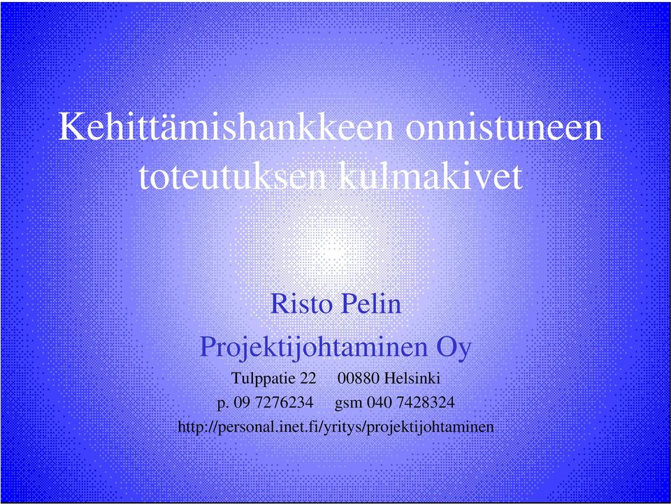 Tulppatie 22 00880 Helsinki p.