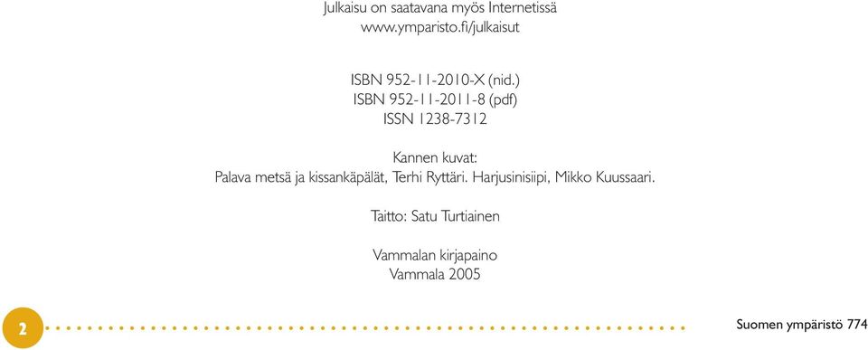 ) ISBN 952-11-2011-8 (pdf) ISSN 1238-7312 Kannen kuvat: Palava metsä