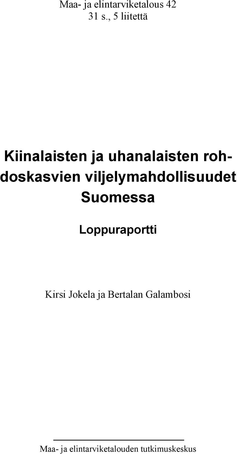 rohdoskasvien viljelymahdollisuudet Suomessa