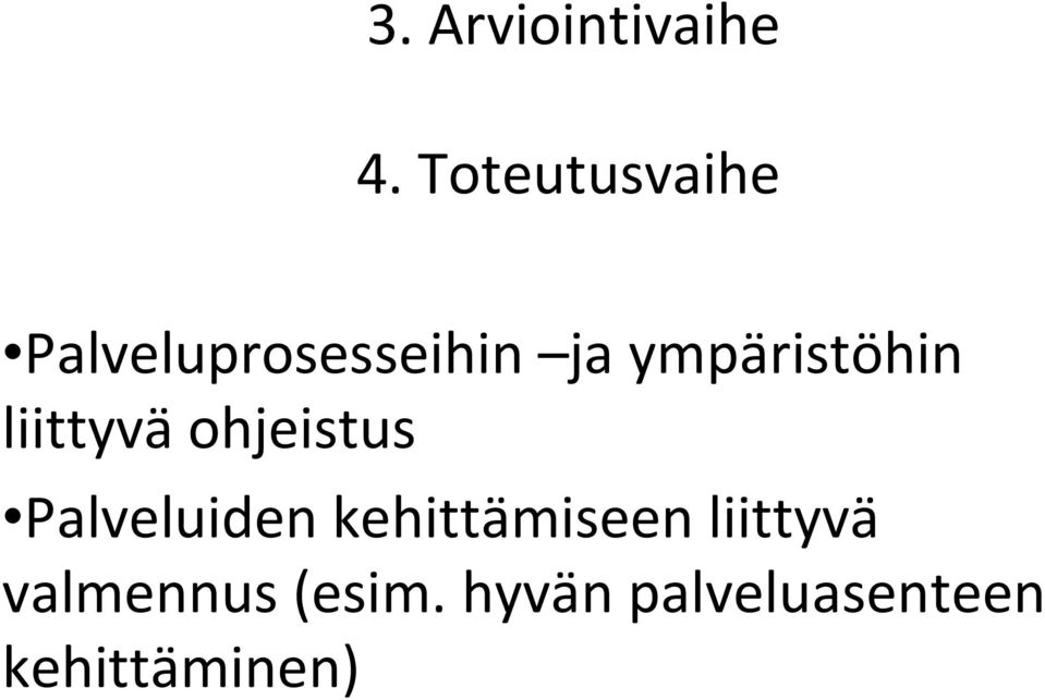 ympäristöhin liittyvä ohjeistus Palveluiden