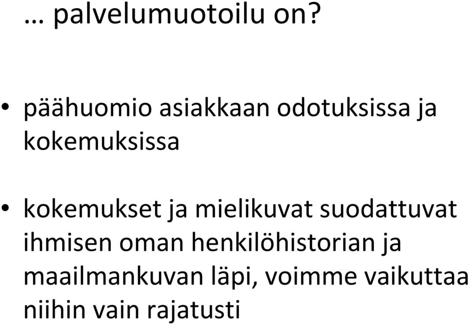 kokemukset ja mielikuvat suodattuvat ihmisen