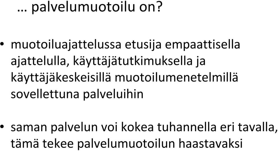 käyttäjätutkimuksella ja käyttäjäkeskeisillä