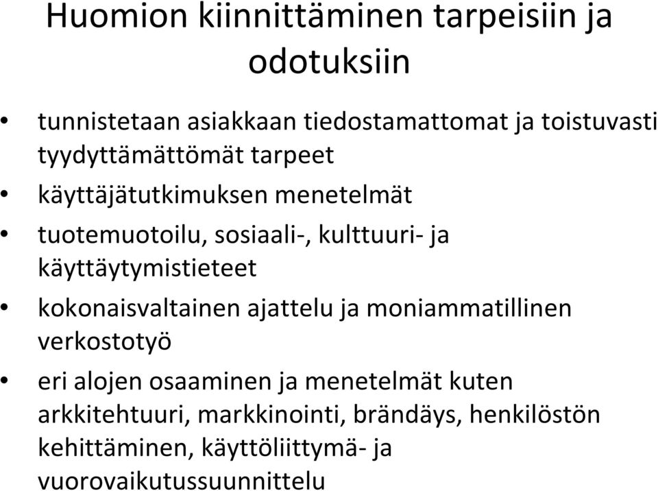 käyttäytymistieteet kokonaisvaltainen ajattelu ja moniammatillinen verkostotyö eri alojen osaaminen ja