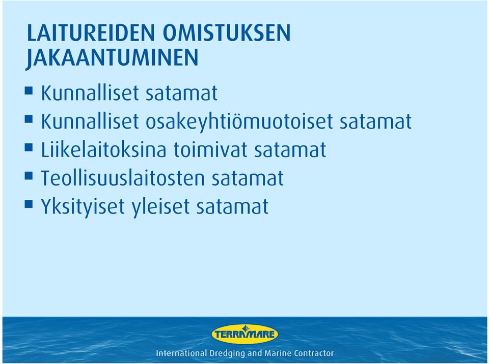 osakeyhtiömuotoiset satamat Liikelaitoksina