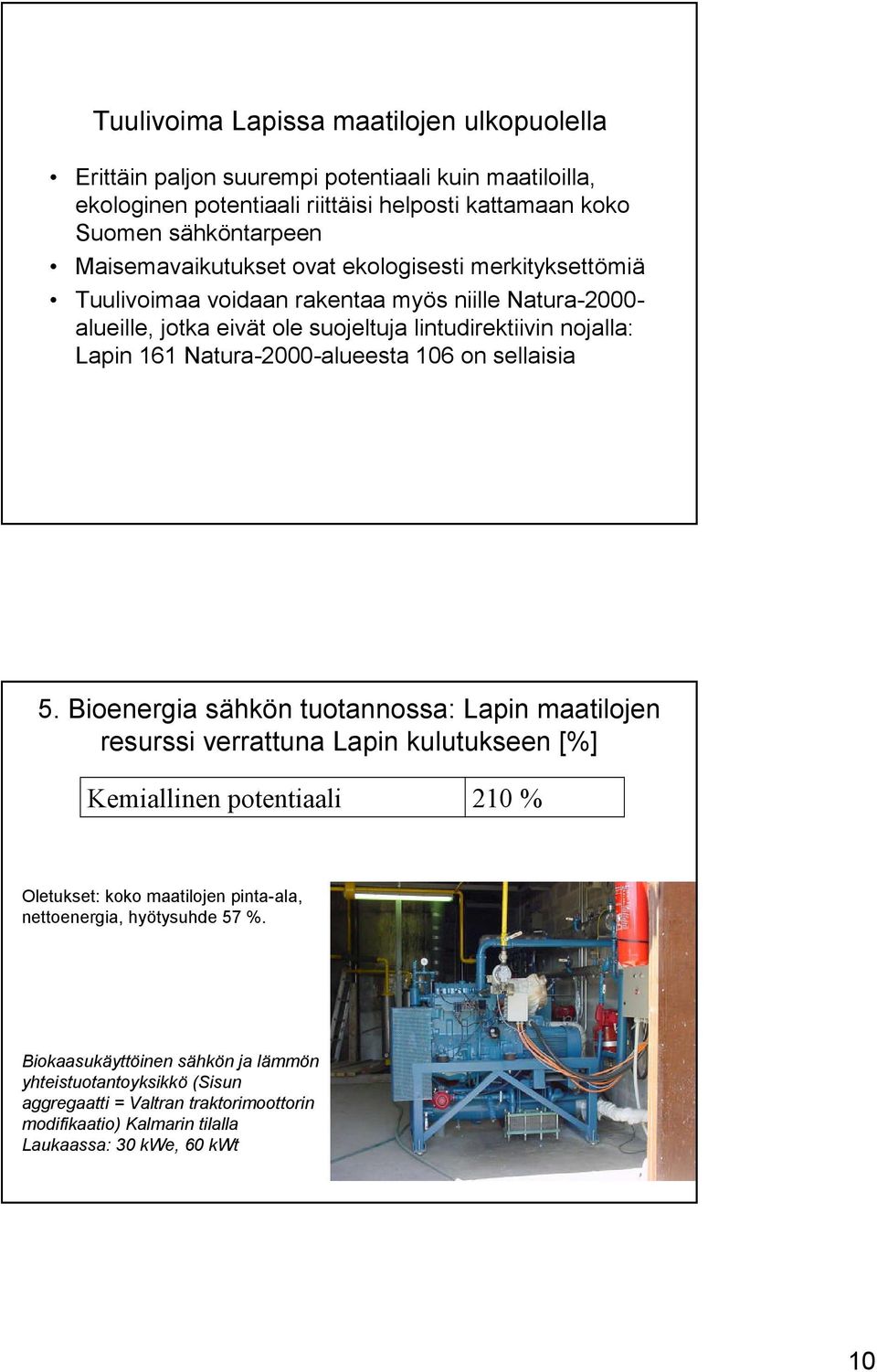 Natura2alueesta 16 on sellaisia 5.