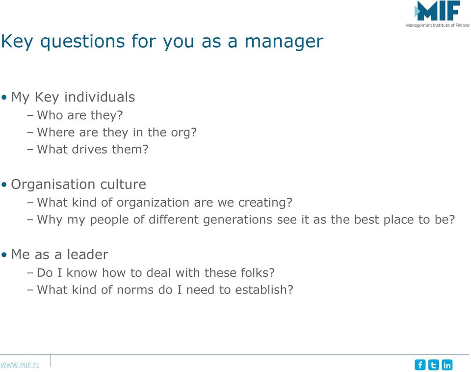 Organisation culture What kind of organization are we creating?