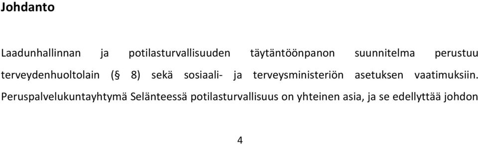 terveysministeriön asetuksen vaatimuksiin.