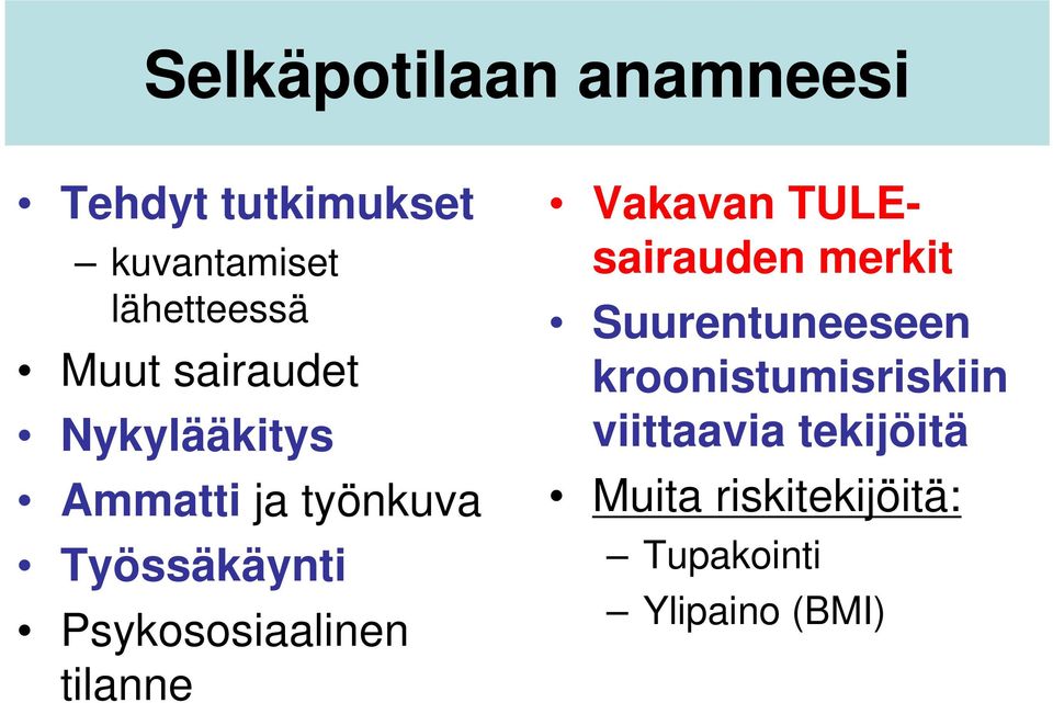 Psykososiaalinen tilanne Vakavan TULEsairauden merkit Suurentuneeseen