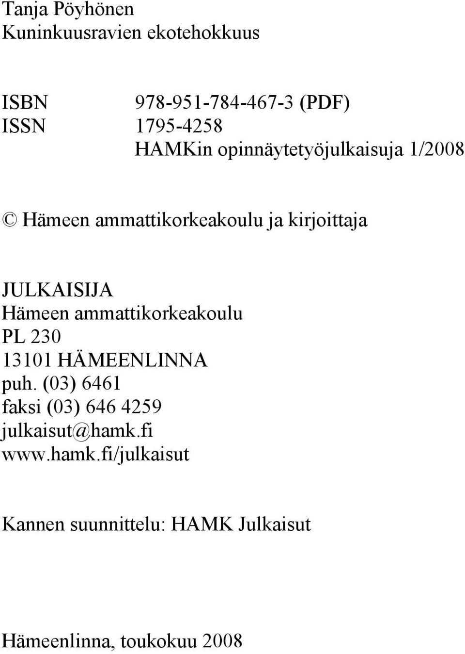 Hämeen ammattikorkeakoulu PL 230 13101 HÄMEENLINNA puh.
