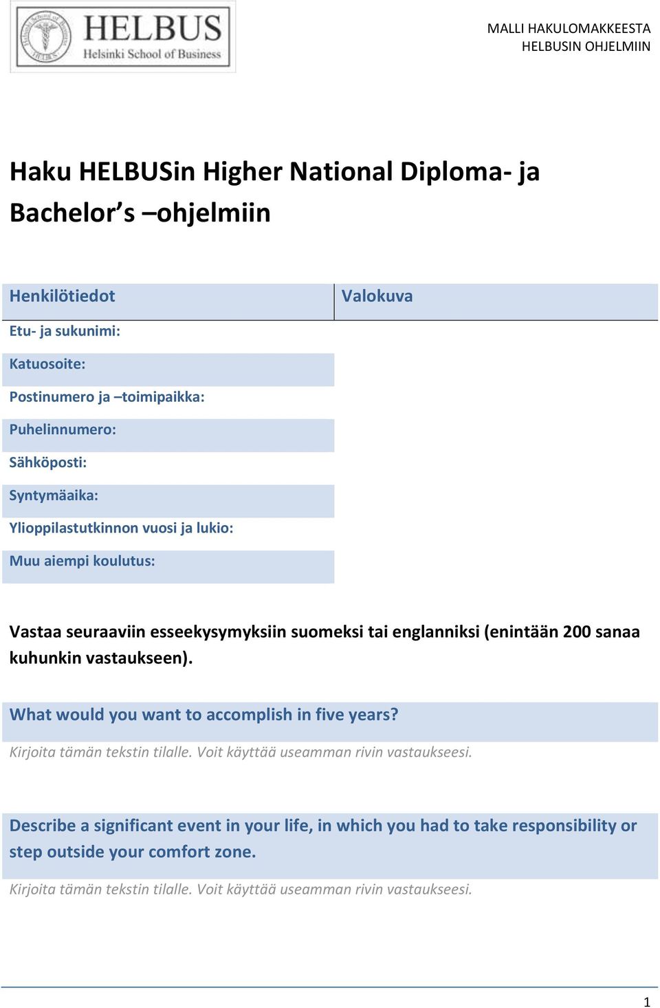 seuraaviin esseekysymyksiin suomeksi tai englanniksi (enintään 200 sanaa kuhunkin vastaukseen).