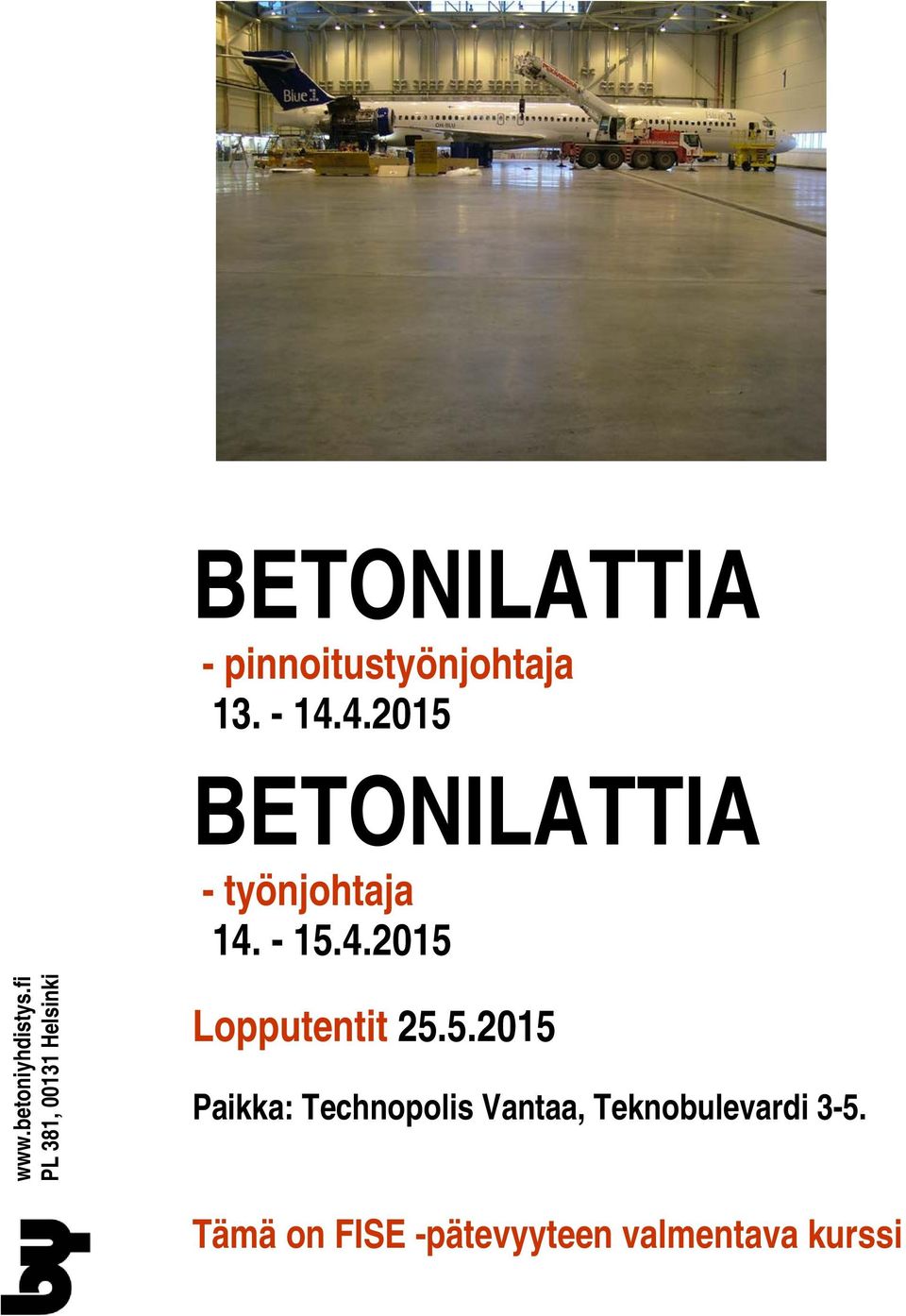 betoniyhdistys.fi PL 381, 00131 Helsinki Lopputentit 25.