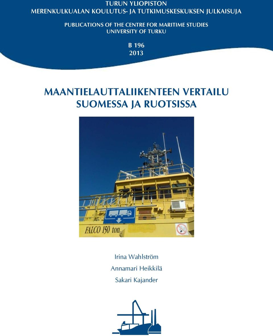 UNIVERSITY OF TURKU B 196 2013 MAANTIELAUTTALIIKENTEEN VERTAILU
