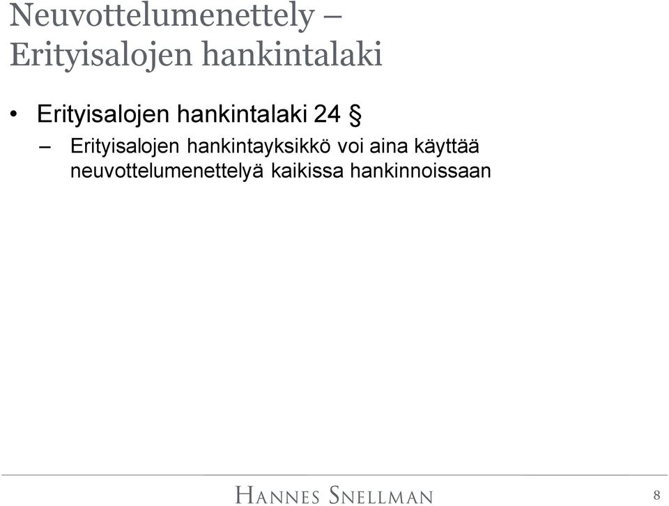 Erityisalojen hankintayksikkö voi aina