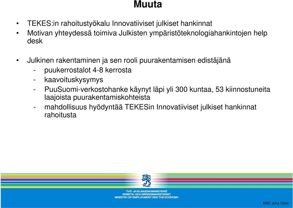 puukerrostalot 4-8 kerrosta - kaavoituskysymys - PuuSuomi-verkostohanke käynyt läpi yli 300 kuntaa, 53