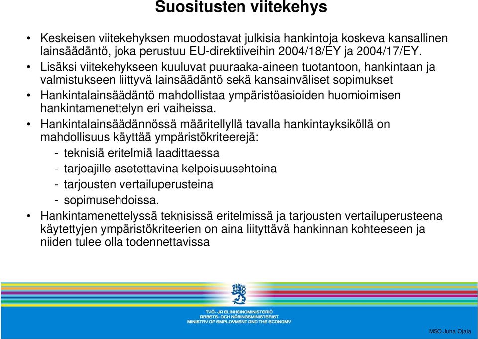 huomioimisen hankintamenettelyn eri vaiheissa.