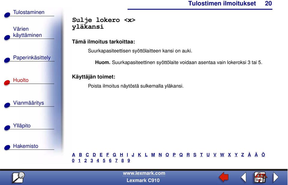 Suurkapasiteettinen syöttölaite voidaan asentaa