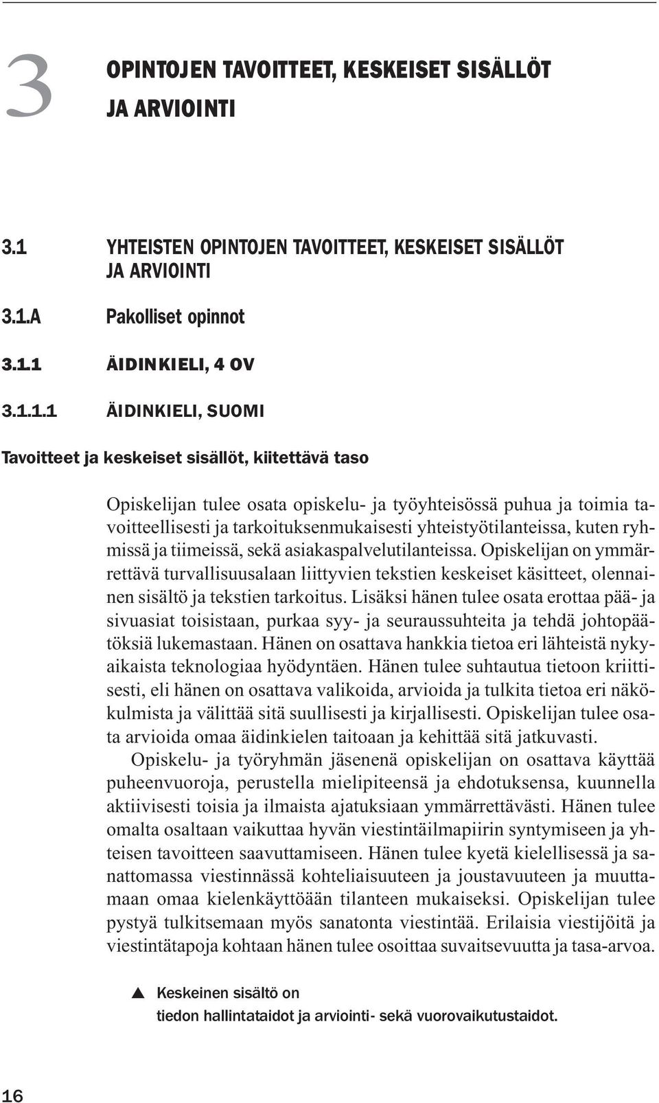 A Pakolliset opinnot 3.1.