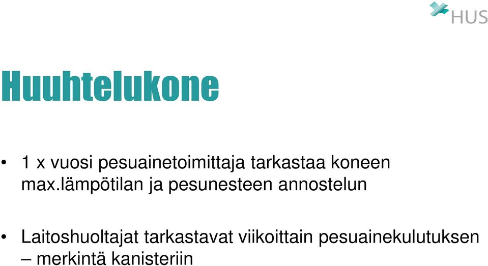 lämpötilan ja pesunesteen annostelun