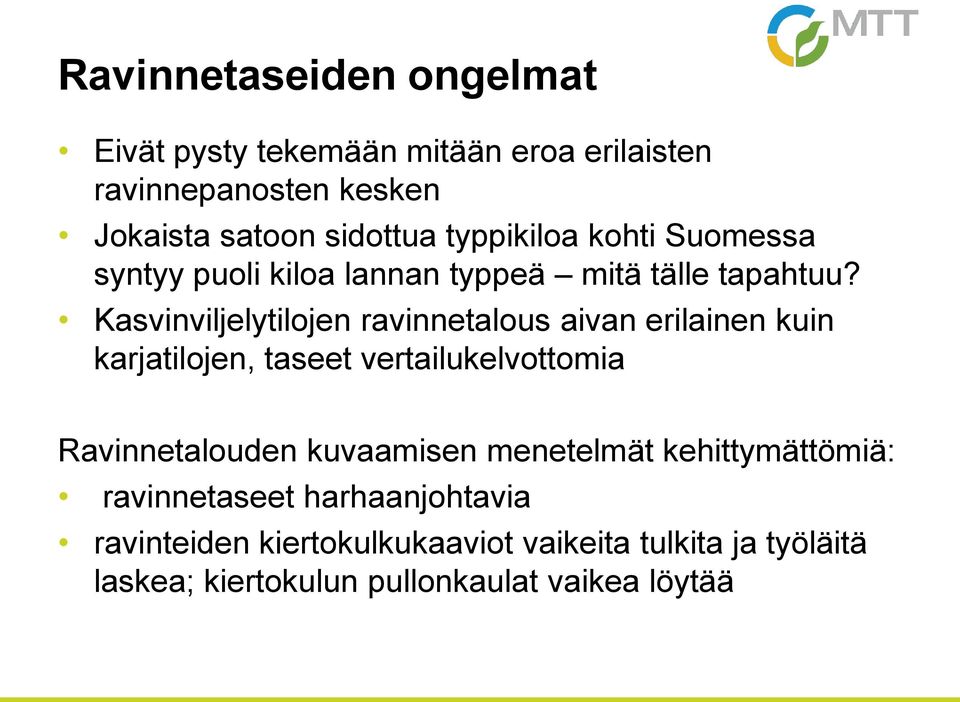 Kasvinviljelytilojen ravinnetalous aivan erilainen kuin karjatilojen, taseet vertailukelvottomia Ravinnetalouden