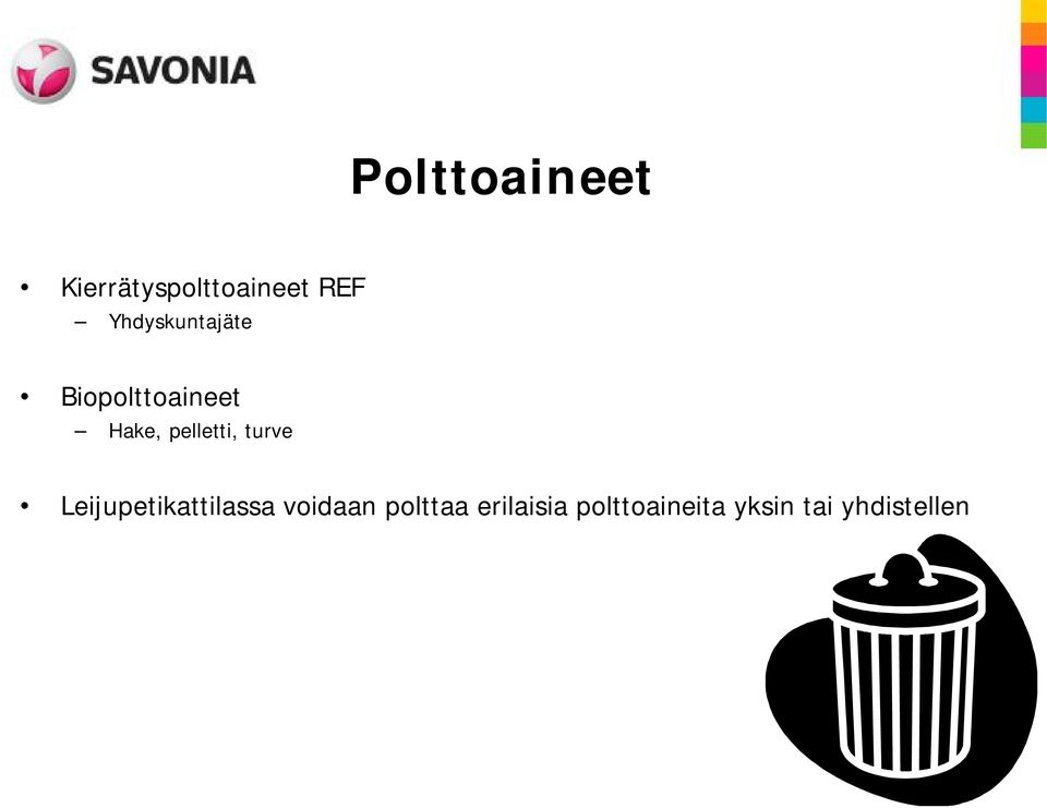 pelletti, turve Leijupetikattilassa voidaan