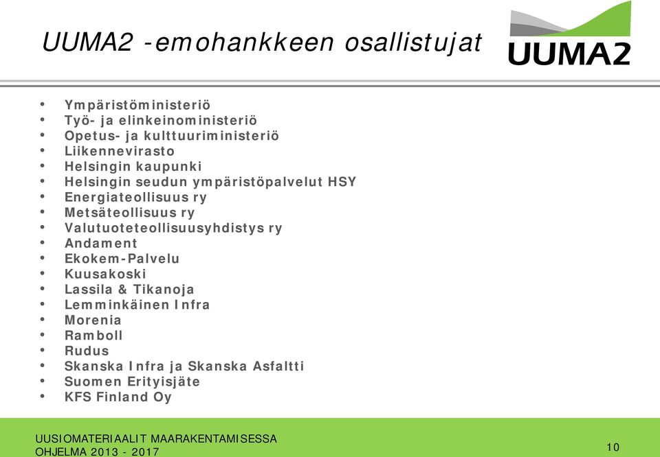 Energiateollisuus ry Metsäteollisuus ry Valutuoteteollisuusyhdistys ry Andament Ekokem-Palvelu