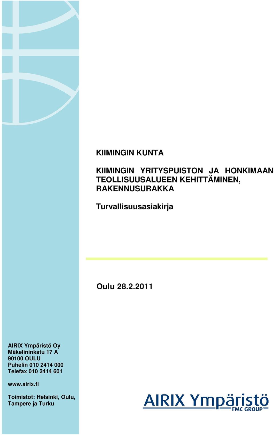 .2.2011 AIRIX Ympäristö Oy Mäkelininkatu 17 A 90100 OULU Puhelin 010