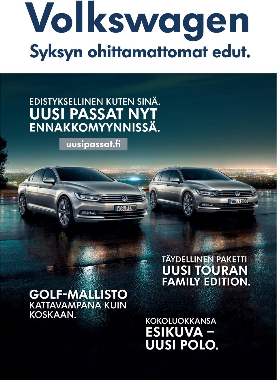 UUSI PASSAT NYT ENNAKKOMYYNNISSÄ. uusipassat.