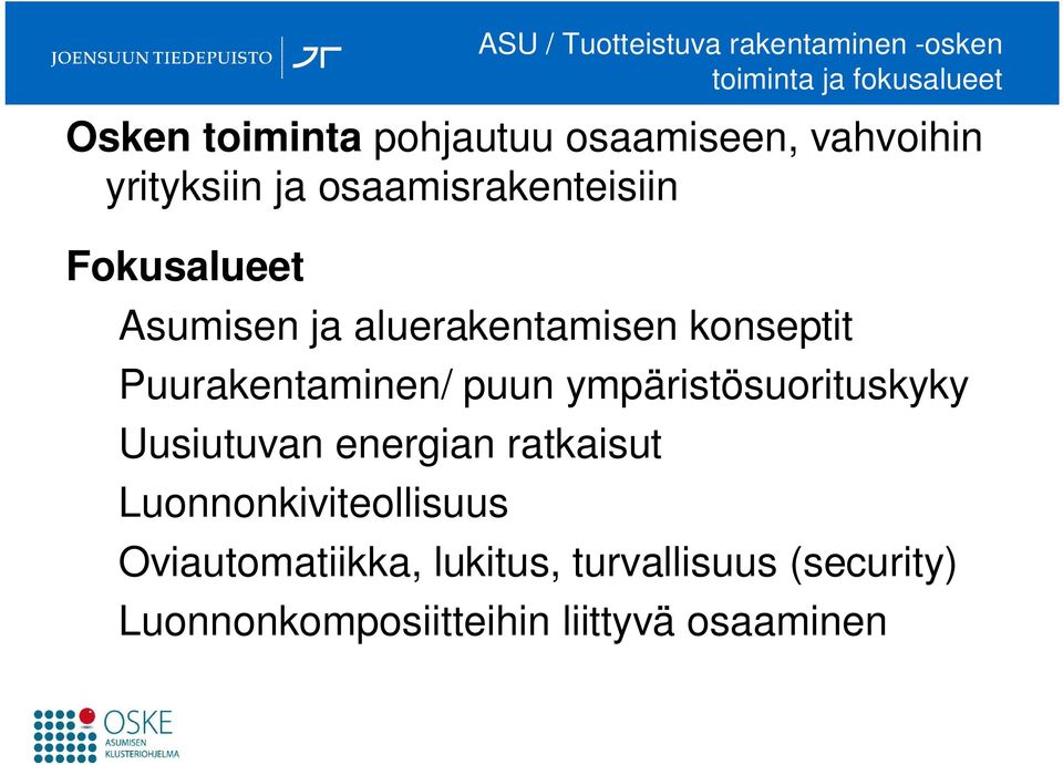 aluerakentamisen konseptit Puurakentaminen/ puun ympäristösuorituskyky Uusiutuvan energian