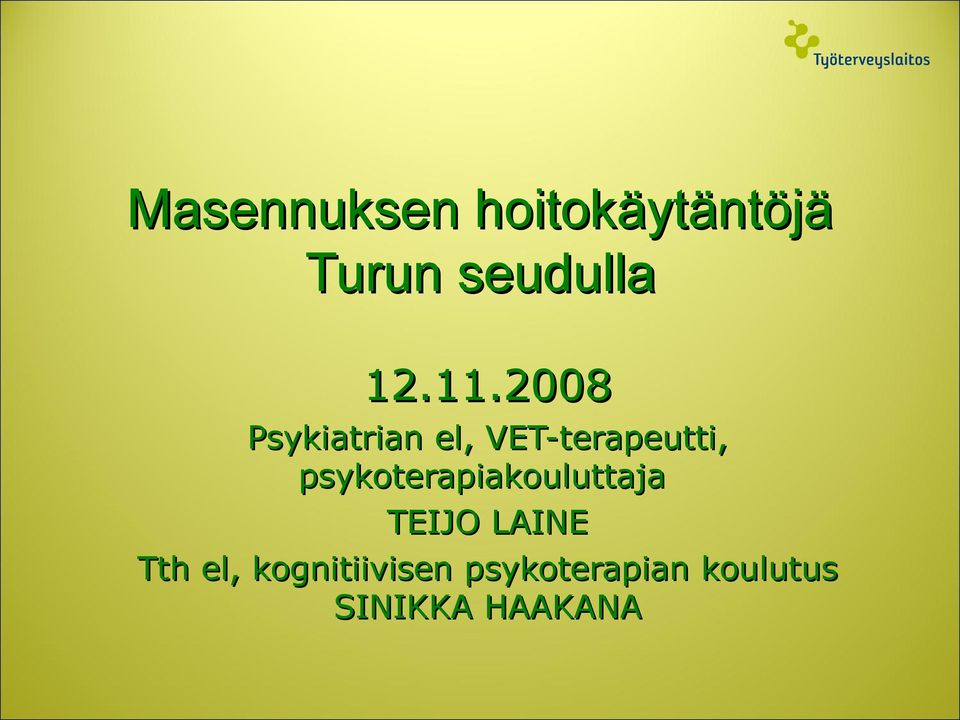 psykoterapiakouluttaja TEIJO LAINE Tth el,