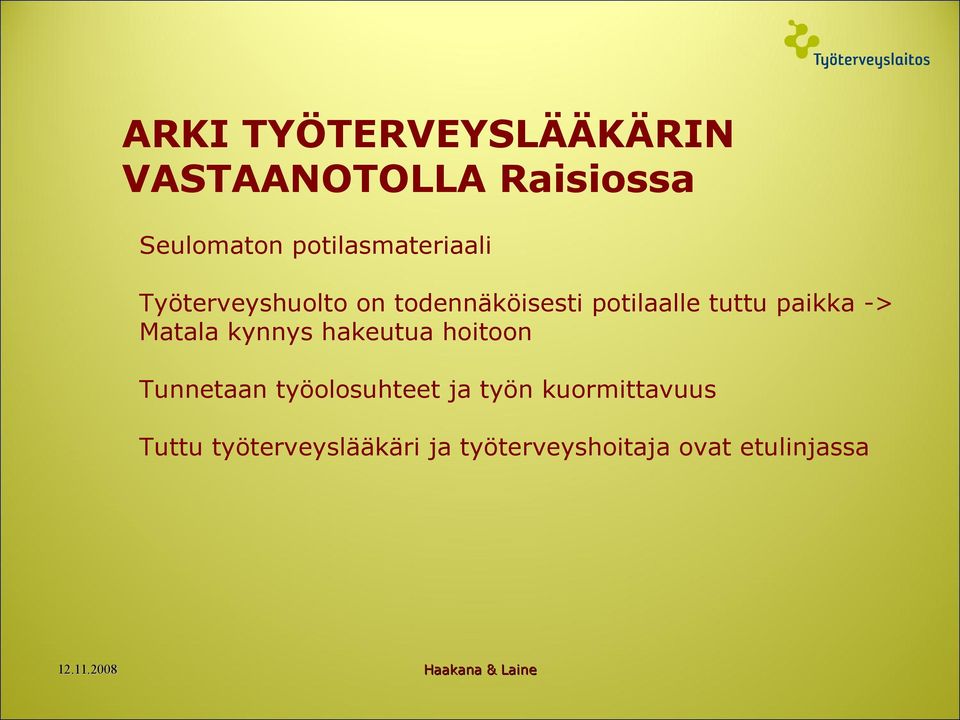 tuttu paikka -> Matala kynnys hakeutua hoitoon Tunnetaan