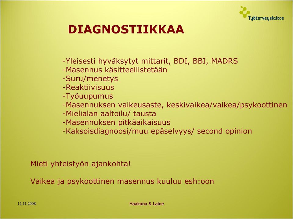 keskivaikea/vaikea/psykoottinen -Mielialan aaltoilu/ tausta -Masennuksen pitkäaikaisuus