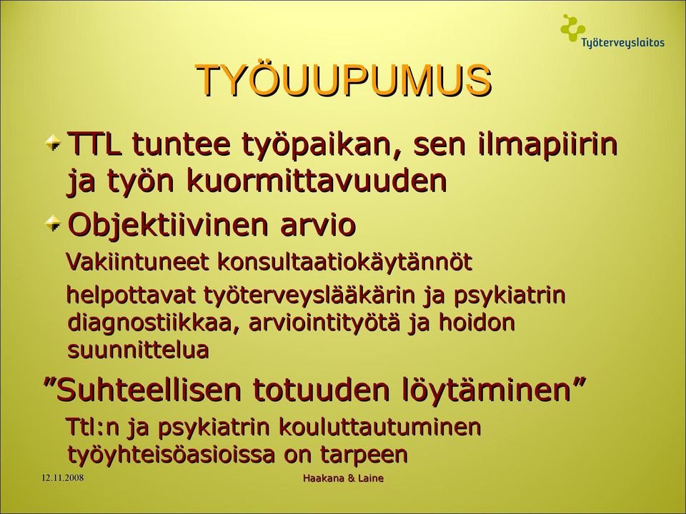 työterveyslääkärin ja psykiatrin diagnostiikkaa, arviointityötä ja hoidon