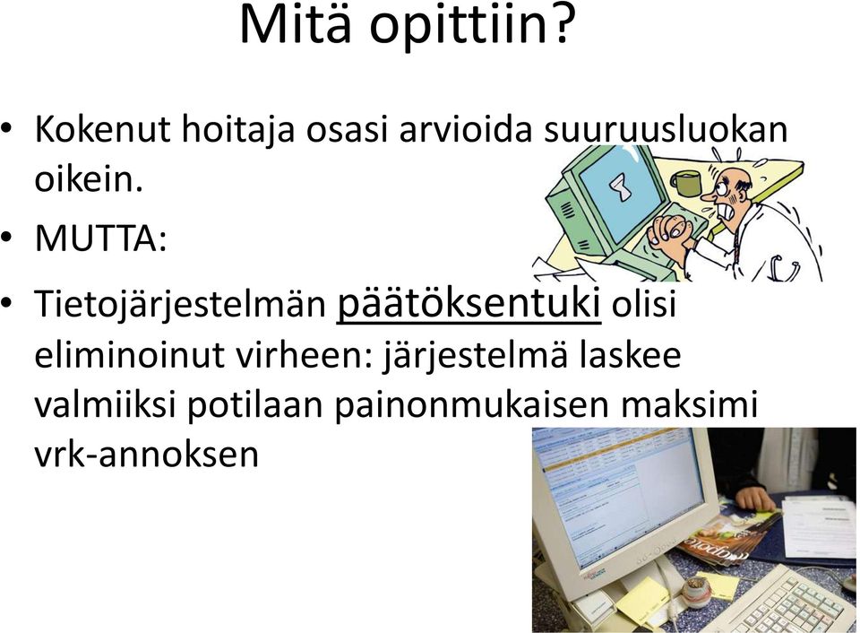 MUTTA: Tietojärjestelmän päätöksentuki olisi