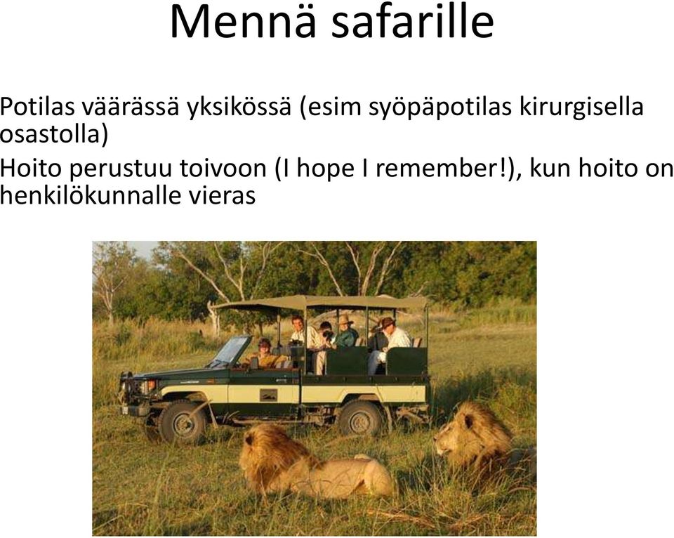 osastolla) Hoito perustuu toivoon (I hope
