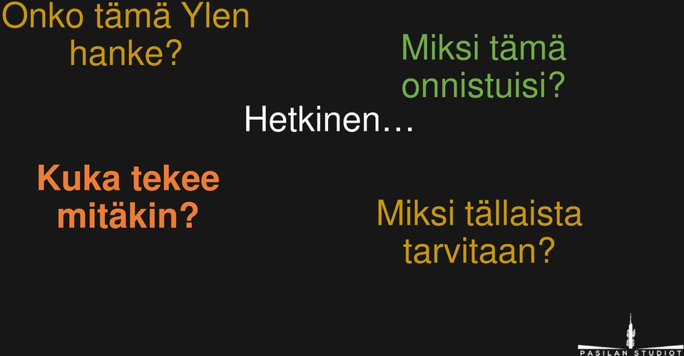 Hetkinen Kuka tekee