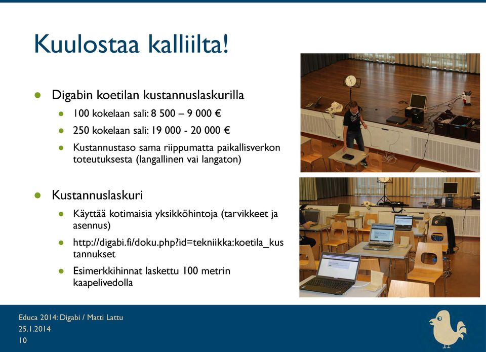 000 Kustannustaso sama riippumatta paikallisverkon toteutuksesta (langallinen vai langaton)