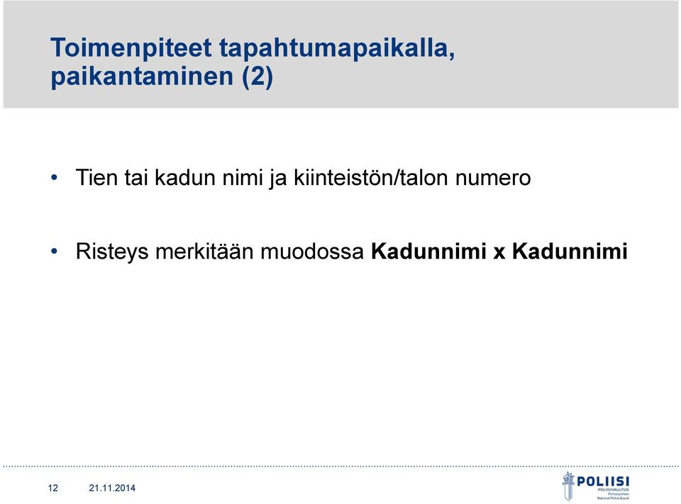 ja kiinteistön/talon numero Risteys
