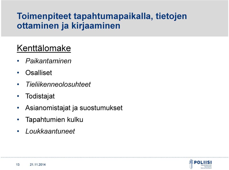 Osalliset Tieliikenneolosuhteet Todistajat