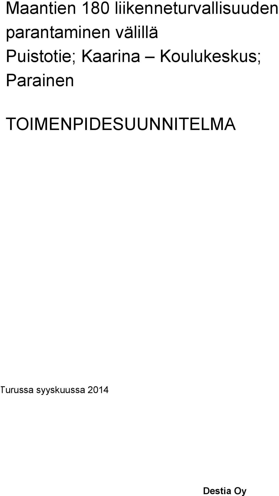 parantaminen välillä Puistotie;