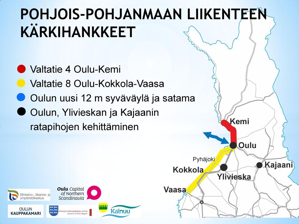 syväväylä ja satama Oulun, Ylivieskan ja Kajaanin